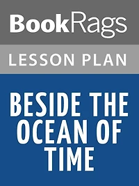 Beside the Ocean of Time Lesson Plans