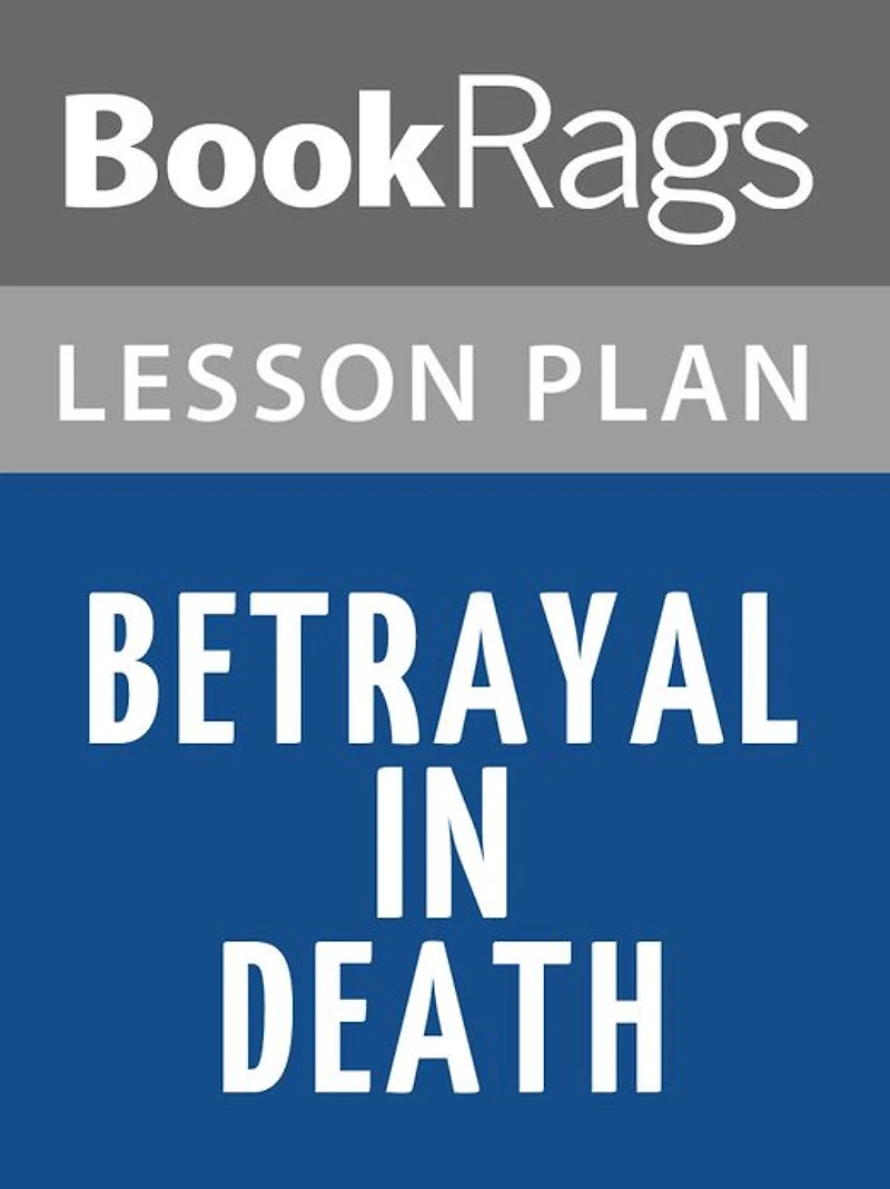 Betrayal in Death Lesson Plans