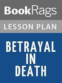 Betrayal in Death Lesson Plans