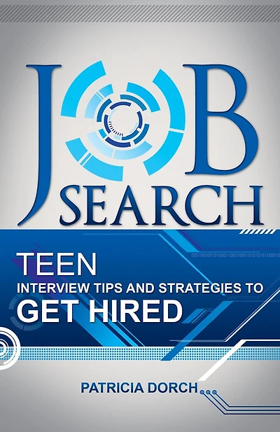 Job Search: Teen Interview Tips and Strategies to Get Hired