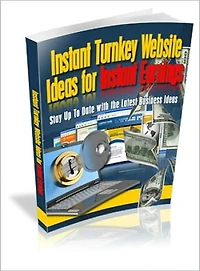 Instant Turnkey Website Ideas For Instant Earnings: Discover How To Make Money Instantly With A Turnkey Website! AAA+++
