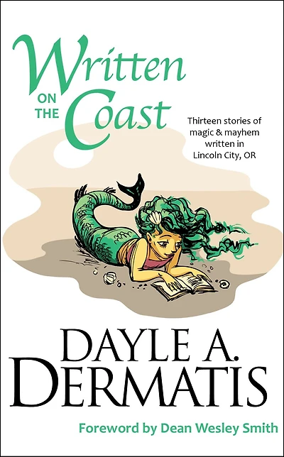 Written on the Coast: Thirteen Tales of Magic and Mayhem Written in Lincoln City, OR