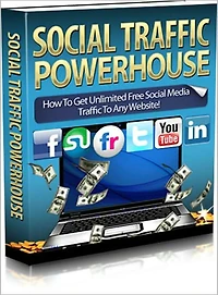 Social Traffic Powerhouse: How To Get Unlimited Free Social Media Traffic To Any Website! AAA+++