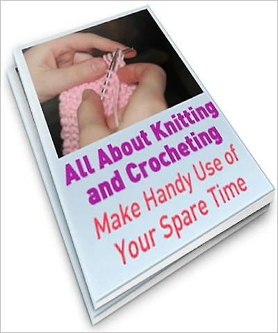 All About Knitting and Crocheting