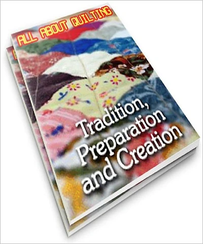 View Large Images All About Quilting: Tradition, Preparation And Creation