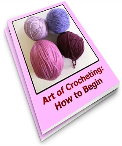 The Art of Crocheting: How to Begin
