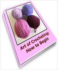 The Art of Crocheting: How to Begin
