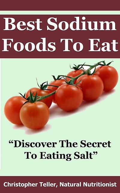 Best Sodium Foods To Eat: Discover The Secret To Eating Salt