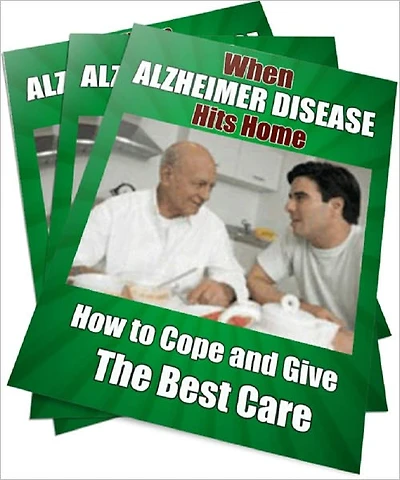 When ALZHEIMER DISEASE Hits Home: How to Cope and Give The Best Care