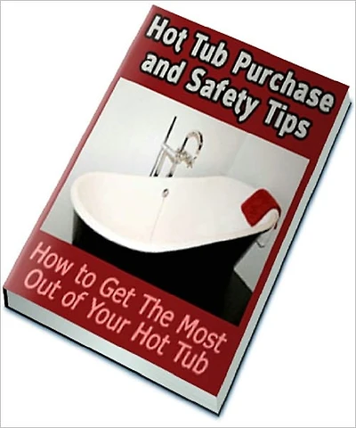 Hot Tub Purchase and Safety Tips: How to Get The Most Out of Your Hot Tub