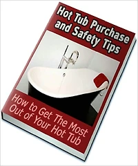 Hot Tub Purchase and Safety Tips: How to Get The Most Out of Your Hot Tub