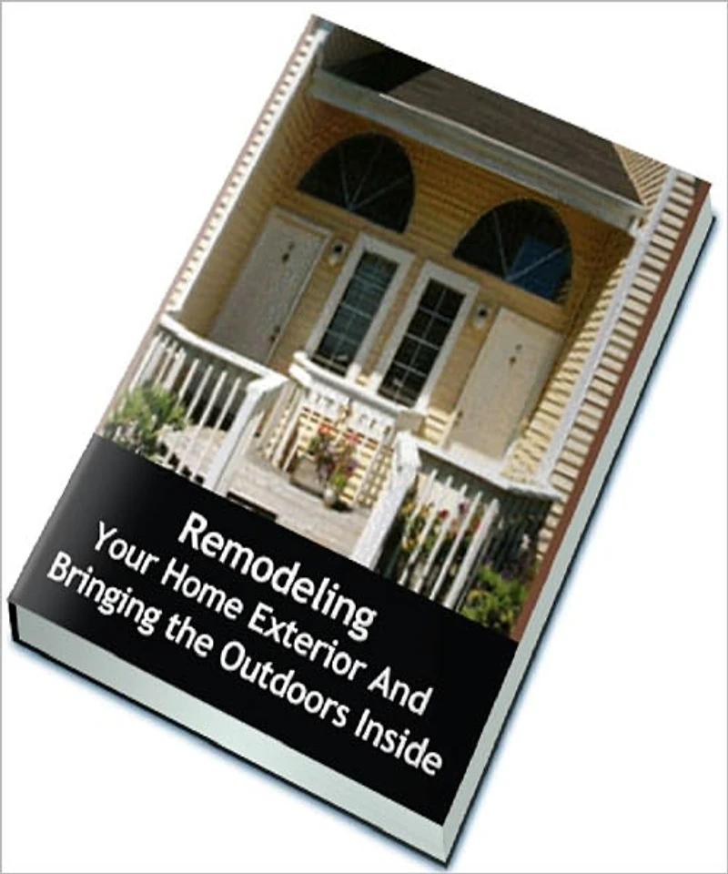 Remodeling Your Home Exterior And Bringing the Outdoors Inside