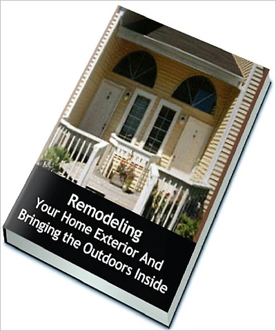 Remodeling Your Home Exterior And Bringing the Outdoors Inside