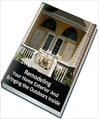 Remodeling Your Home Exterior And Bringing the Outdoors Inside