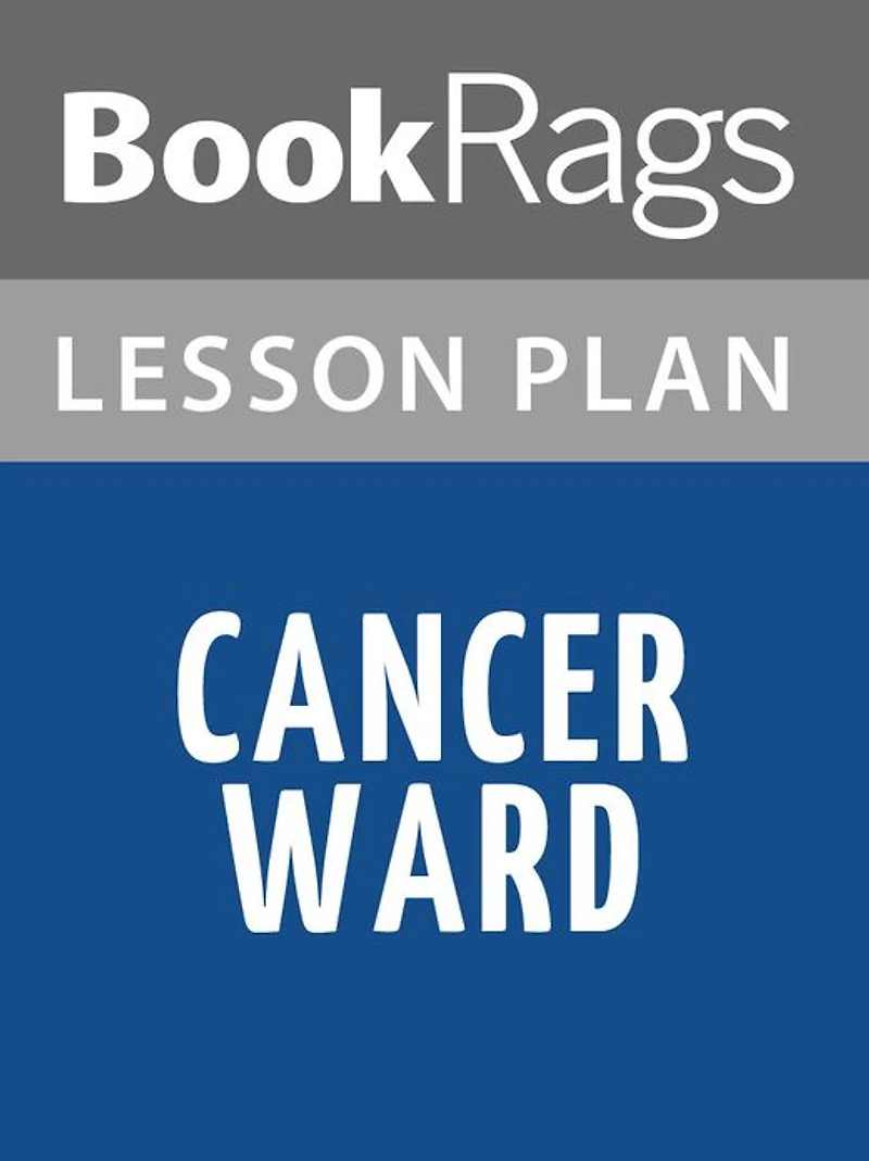 Cancer Ward Lesson Plans
