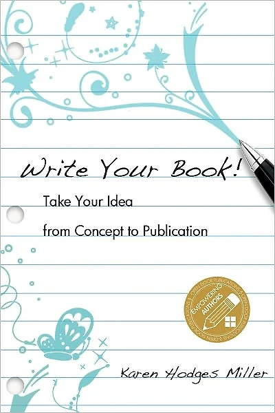 Write Your Book!: Take Your Idea from Concept to Publication
