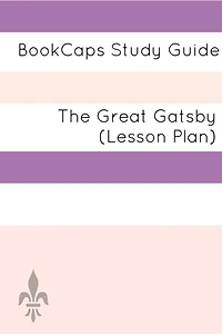 The Great Gatsby: Teacher Lesson Plans and Study Guide