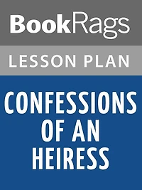 Confessions of an Heiress Lesson Plans