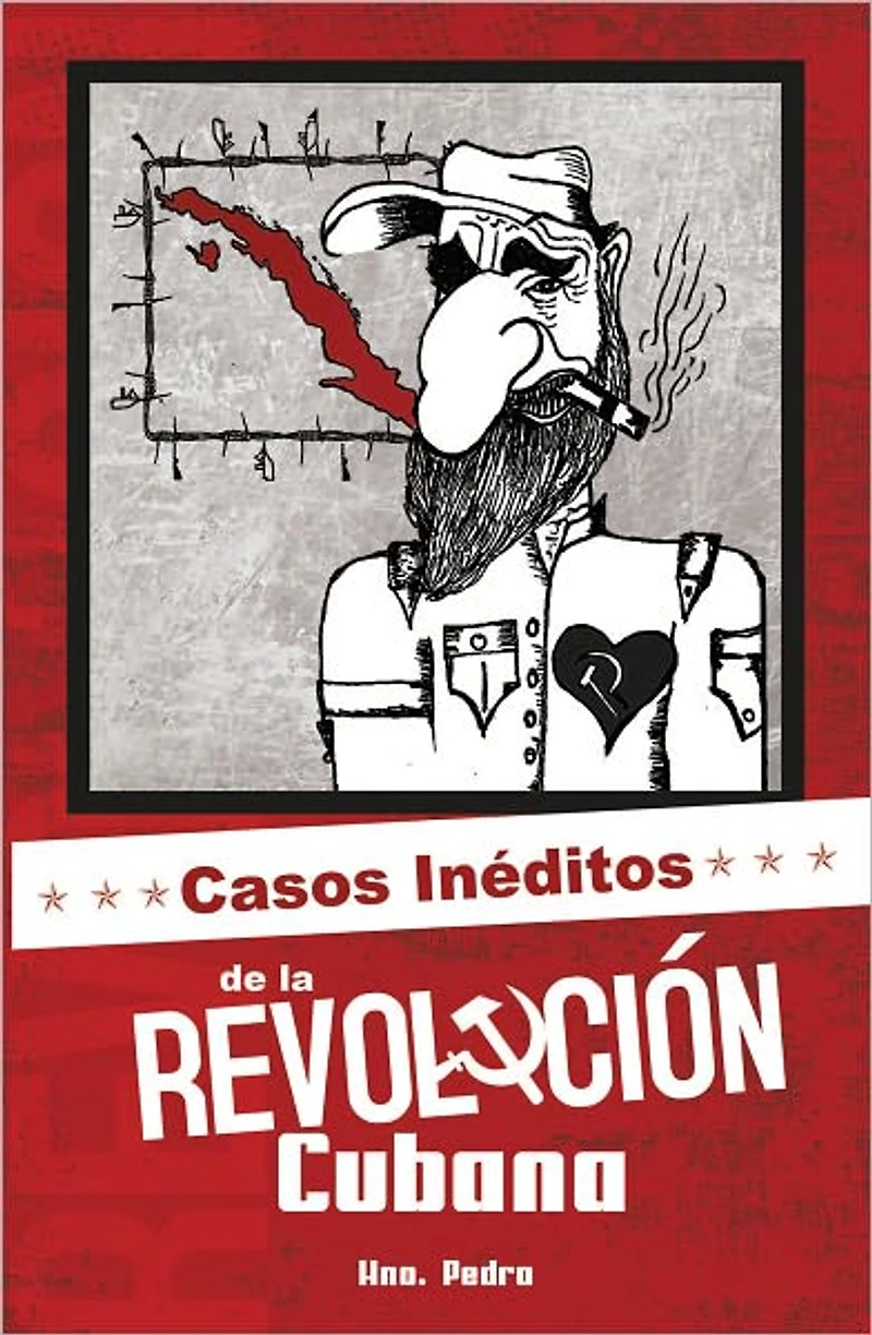 CASOS INÉDITOS DE LA REVOLUCIÓN CUBANA