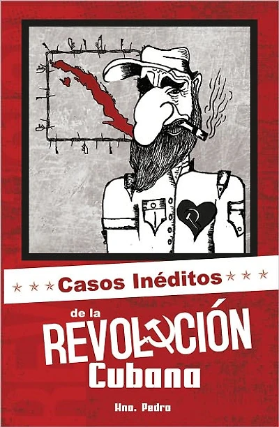CASOS INÉDITOS DE LA REVOLUCIÓN CUBANA