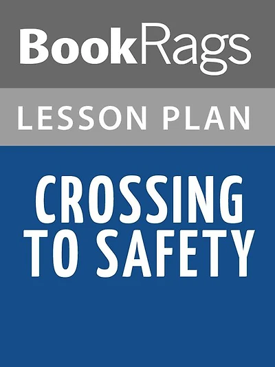 Crossing to Safety Lesson Plans