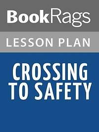 Crossing to Safety Lesson Plans