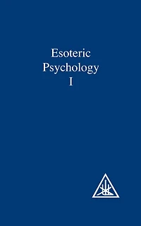 Esoteric Psychology, Volume I