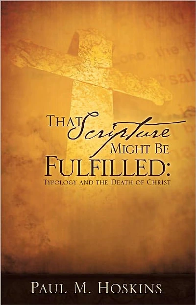 That Scripture Might Be Fulfilled: