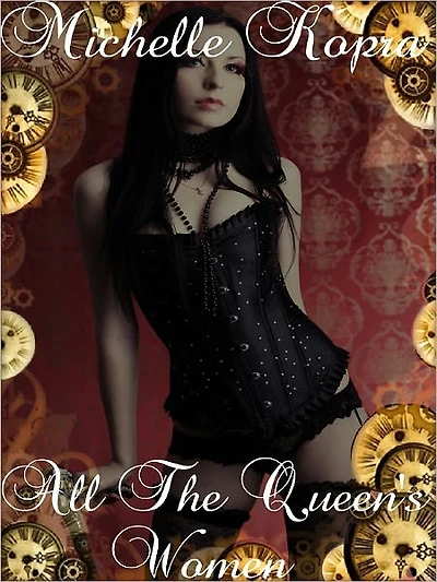 Shimmy and Steam - Book Two - All The Queen's Women