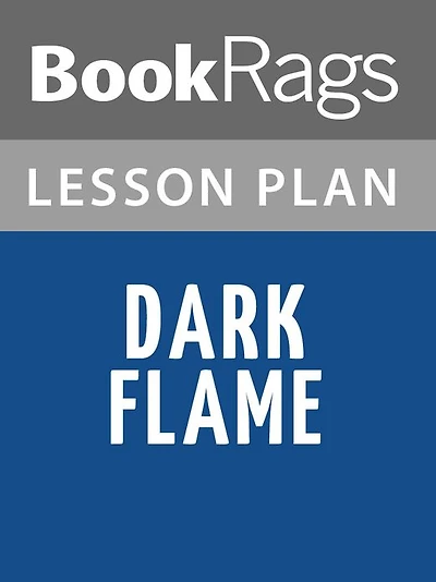 Dark Flame Lesson Plans