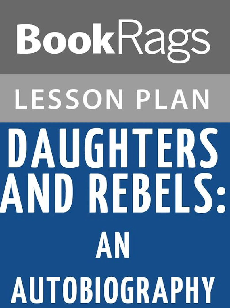Daughters and Rebels: An Autobiography Lesson Plans