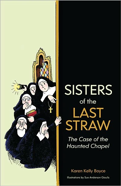 Sisters of the Last Straw: The Case of the Haunted Chapel