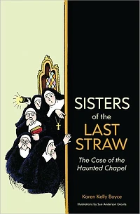 Sisters of the Last Straw: The Case of the Haunted Chapel