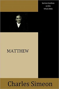 Sermon Outlines on the Whole Bible: Matthew