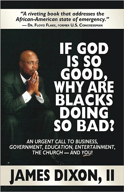 If God Is So Good, Why Are Blacks Doing So Bad?