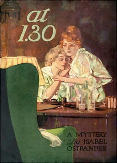 At One-Thirty: A Mystery/Detective Classic By Isabel Ostrander! AAA+++