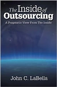 The Inside of Outsourcing: A Pragmatic View From The Inside