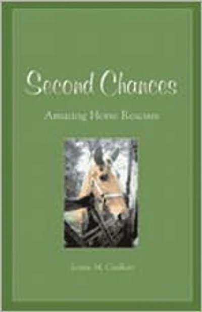Second Chances: Amazing Horse Rescues