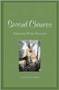 Second Chances: Amazing Horse Rescues