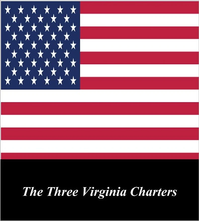 U.S. Historical Documents: The Three Virginia Charters