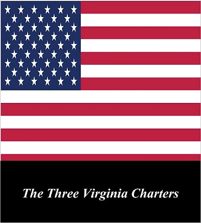 U.S. Historical Documents: The Three Virginia Charters