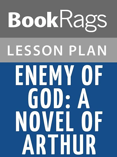 Enemy of God: A Novel of Arthur Lesson Plans