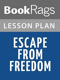 Escape from Freedom Lesson Plans