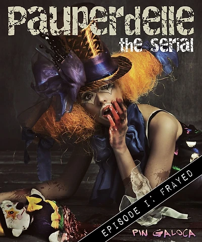 Pauperdelle The Serial - Episode 1: Frayed