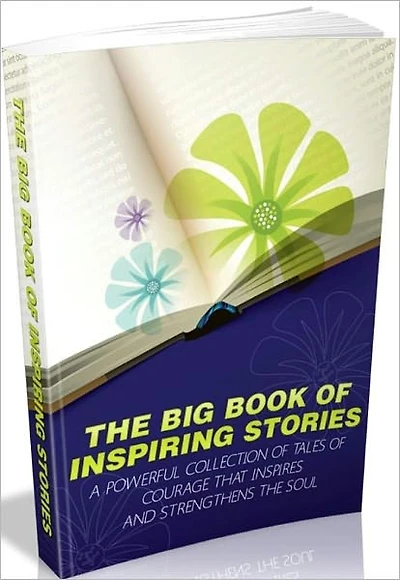 Motivational & Inspirational eBook - The Big Book Of Inspiring Stories - "Do You Work Very Hard At Becoming Motivated But Still Find Yourself Short Of Inspiration No Matter What You Do?"