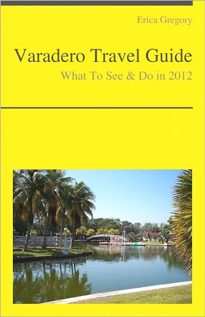Varadero, Cuba Travel Guide - What To See & Do