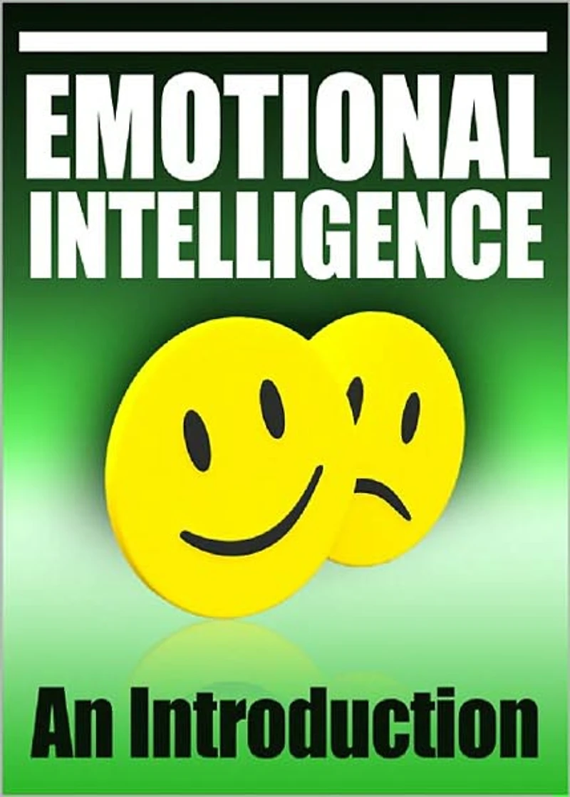 Emotional Intelligence: Developing Emotional Intelligence! An Introduction! AAA+++