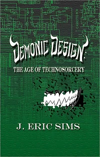 Demonic Design: The Age of Technosorcery