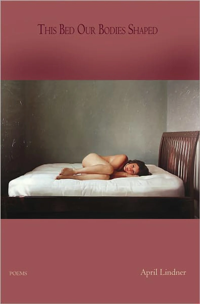 This Bed Our Bodies Shaped - Poems