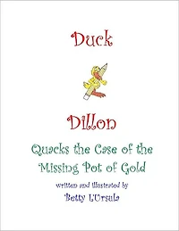 Duck Dillon Quacks the Case of the Missing Pot of Gold